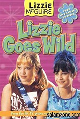 9780786845408: Lizzie Goes Wild! (Lizzie McGuire Junior Novel, Book 3)