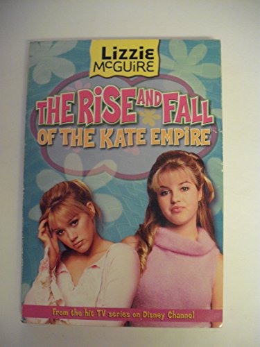 Imagen de archivo de Lizzie McGuire: The Rise and Fall of the Kate Empire a la venta por Gulf Coast Books