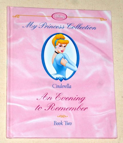 Stock image for Cinderella, an Evening to Remember (my princess collection book two) for sale by Better World Books