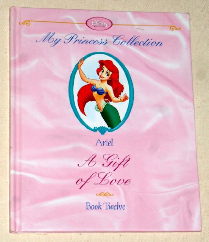 Ariel,a Gift of Love(my Princess Collection,book 12) - Grace Windsor