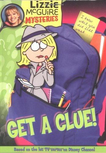 Beispielbild fr Get a Clue! (Lizzie McGuire Mysteries, No. 1) zum Verkauf von Wonder Book