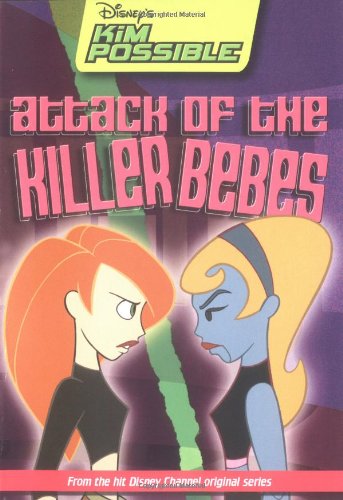 Attack of the Killer Bebes (Disney's Kim Possible, No. 7) (9780786846245) by Pascoe, Jim