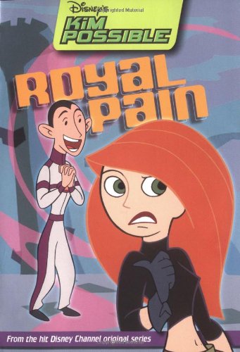 Beispielbild fr Disney's Kim Possible: Royal Pain - Book #8: Chapter Book zum Verkauf von Wonder Book