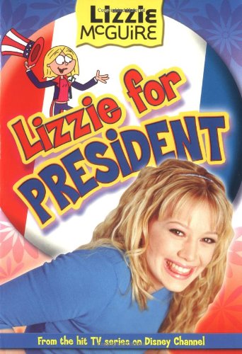 Stock image for Lizzie McGuire: Lizzie for President - Book #16: Junior Novel for sale by Orion Tech