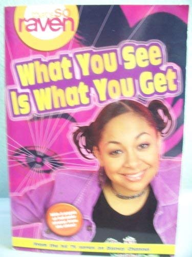 Beispielbild fr That's so Raven: What You See is What You Get - Book #1: Junior Novel zum Verkauf von Wonder Book