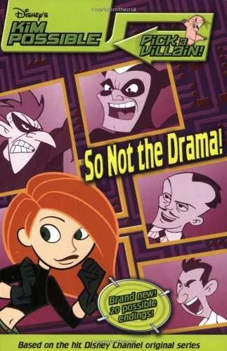 Imagen de archivo de Disney's Kim Possible Pick a Villain!: So Not the Drama! - Book #4 a la venta por ThriftBooks-Dallas