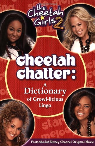 Beispielbild fr Cheetah Girls, The: Cheetah Chatter - Book #2: A Dictionary of Growl-licious Lingo - Junior Novel (Cheetah Girls 2) zum Verkauf von Wonder Book