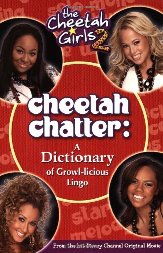 Stock image for Cheetah Girls, The: Cheetah Chatter - Book #2: A Dictionary of Growl-licious Lingo - Junior Novel (Cheetah Girls 2) for sale by Wonder Book