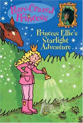 Imagen de archivo de Pony-Crazed Princess: Princess Ellie's Starlight Adventure - Book #4 a la venta por Wonder Book