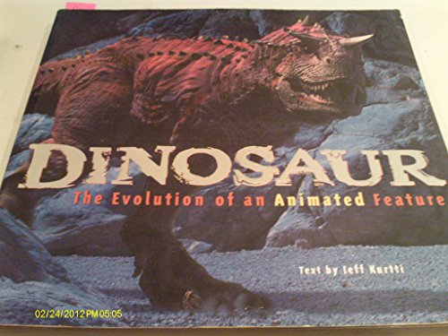 9780786851058: DINOSAURS, EVOLUTION OF ANIMATED FEATURE: The Evolution of an Animated Feature