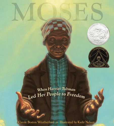 Stock image for Moses: When Harriet Tubman Led Her People to Freedom (Caldecott Honor Book) for sale by Firefly Bookstore