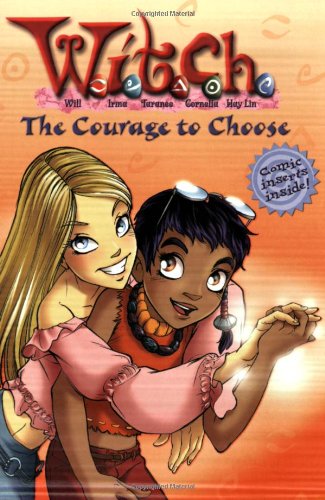 9780786851935: The Courage To Choose (W.I.T.C.H., 15)