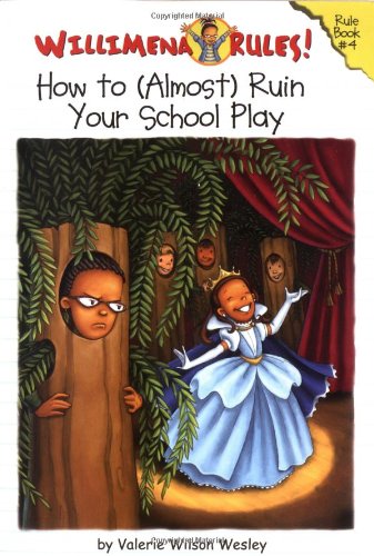 9780786852598: Willimena Rules: How To (almost) Ruin Your School Play: Rule Book #4 (Willimena Rules!, 4)