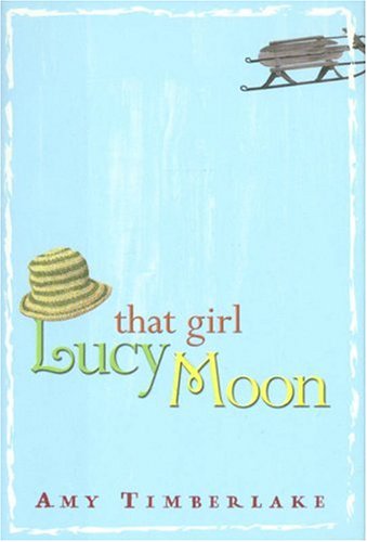 Stock image for That Girl Lucy Moon for sale by SecondSale