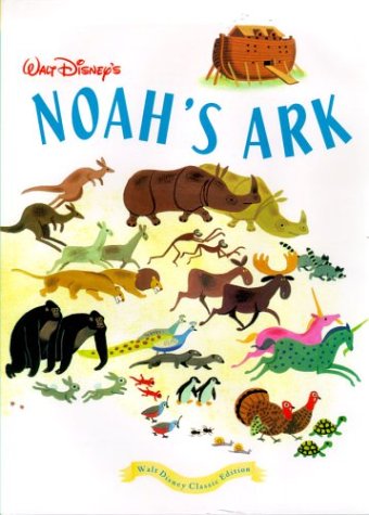 Walt Disney's Noah's Ark: Walt Disney Classic Edition (9780786853106) by Disney Book Group