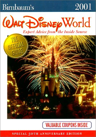 Imagen de archivo de Birnbaum 2001 Walt Disney World: Expert Advice from the Inside Source (Birnbaums Walt Disney World, 2001) a la venta por Green Street Books