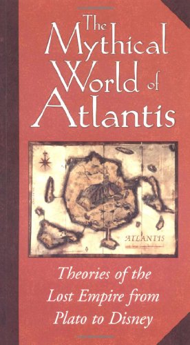 Beispielbild fr The Mythical World of Atlantis, from Plato to Disney: Theories of the Lost Empire zum Verkauf von Half Price Books Inc.