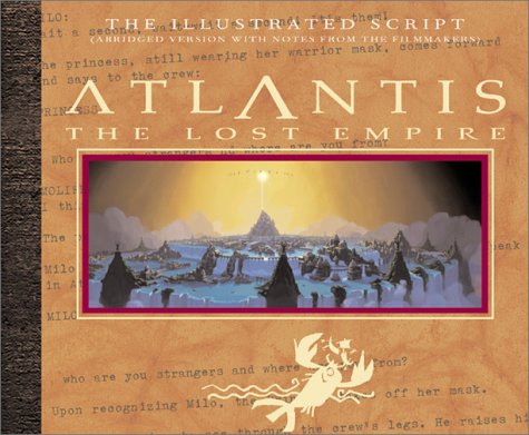 Beispielbild fr Atlantis: The Lost Empire: The Illustrated Script (Abridged with Notes From the Filmmakers) zum Verkauf von SecondSale