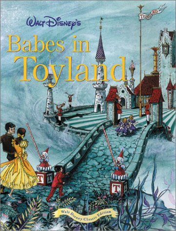 Imagen de archivo de Walt Disney's Babes In Toyland: Walt Disney Classic Edition a la venta por Adventure Books