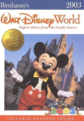 Beispielbild fr Birnbaum's Walt Disney World 2003: Expert Advice from the Inside Source zum Verkauf von Wonder Book