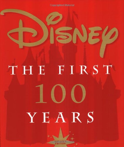 Stock image for Disney: The First 100 Years for sale by Ergodebooks