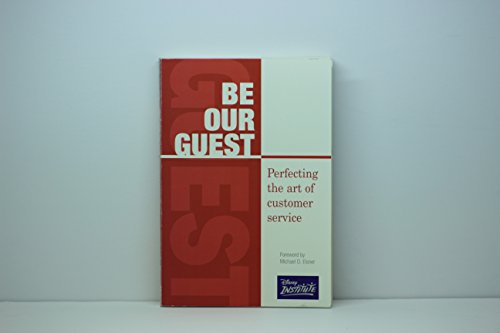 9780786853946: Be Our Guest: Perfecting the Art of Customer Service