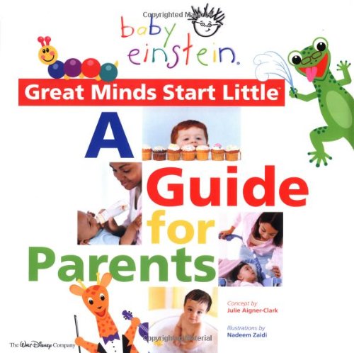 9780786853977: Baby Einstein, Great Minds Start Little: A Guide for Parents