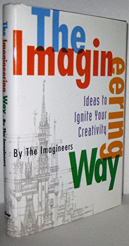 Imagen de archivo de The Imagineering Way: Ideas to Ignite Your Creativ a la venta por Ergodebooks