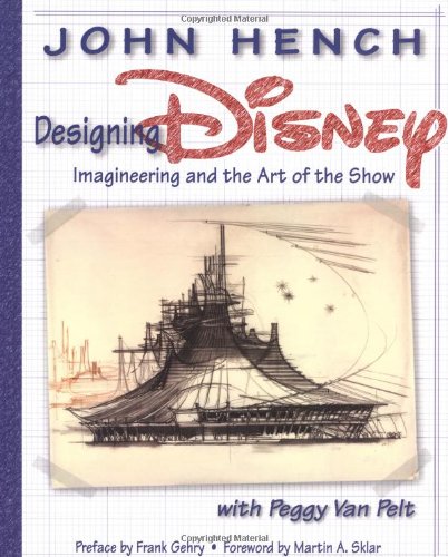 Stock image for Designing Disney: Imagineering and the Art of the Show (A Walt Disney Imagineering Book) for sale by KuleliBooks
