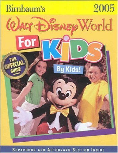 Beispielbild fr Birnbaum's Walt Disney World for Kids, by Kids 2005 zum Verkauf von Better World Books: West