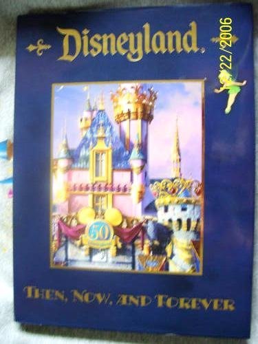 Beispielbild fr Disneyland Then, Now, and Forever zum Verkauf von Ergodebooks