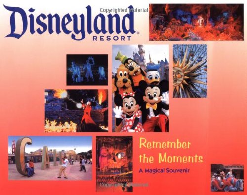 Stock image for Disneyland Resort Remember the Moments: A Magical Souvenir for sale by Once Upon A Time Books