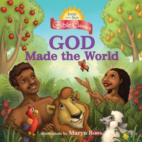 9780786855162: God Made the World (Jump at the Sun Bible Classics)