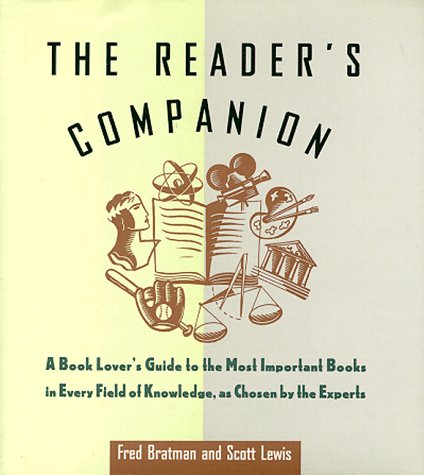 Beispielbild fr Reader's Companion: A Book Lover's Guide to the Most Important Books in Every Field of Knowledge as Chosen by the Experts zum Verkauf von Wonder Book