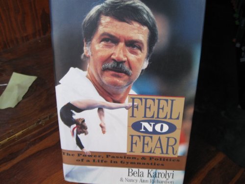 Beispielbild fr Feel No Fear: The Power, Passion, and Politics of a Life in Gymnastics zum Verkauf von WorldofBooks