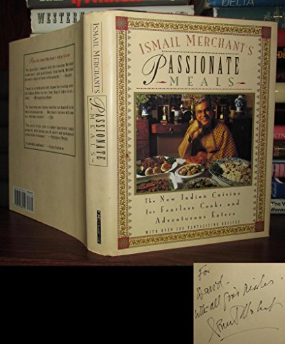 Beispielbild fr Ismail Merchant's Passionate Meals : The New Indian Cuisine for Fearless Cooks and Adventurous Eaters zum Verkauf von Better World Books