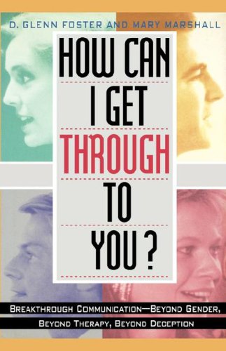 Stock image for HOW CAN I GET THROUGH TO YOU?: BREAKTHROUGH COMMUNICATION BEYOND GENDER, BEYOND THERAPY, BEYOND DECE PTION for sale by SecondSale