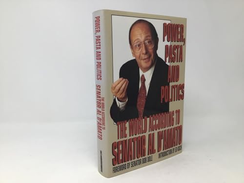 Stock image for Power, Pasta, and Politics: The World According to Senator Al D'Amato for sale by Wonder Book
