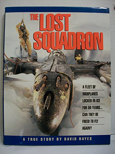 9780786860487: The Lost Squadron: A True Story