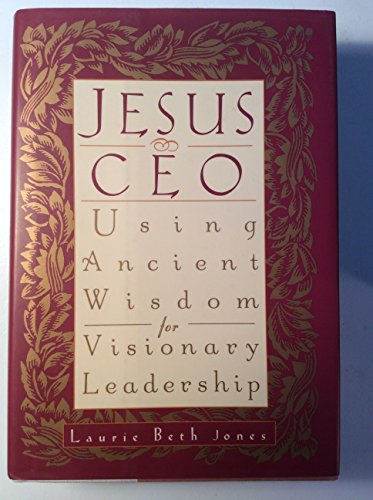 Jesus Ceo: Using Ancient Wisdom for Visionary Leadership