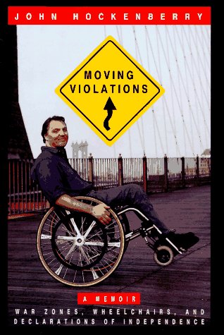 Stock image for Moving Violations : War Zones, Wheelchairs and Declarations of Independence for sale by Better World Books