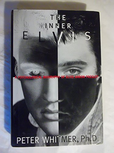 Imagen de archivo de Inner Elvis: A Psychological Biography of Elvis Aaron Presley a la venta por Friends of KPL