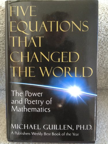 Imagen de archivo de Five Equations That Changed the World: The Power and Poetry of Mathematics a la venta por SecondSale