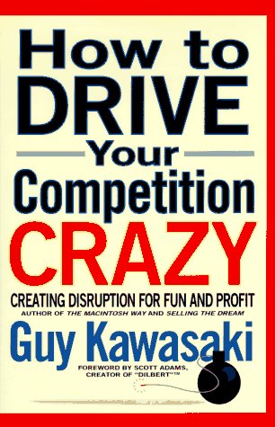 Imagen de archivo de How to Drive Your Competition Crazy: Creating Disruption for Fun and Profit a la venta por ThriftBooks-Atlanta