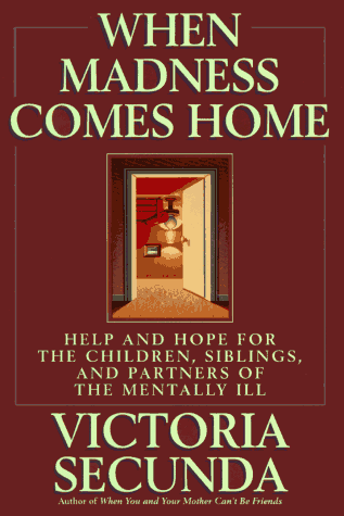 Imagen de archivo de When Madness Comes Home: Help and Hope for Families of the Mentally Ill a la venta por SecondSale