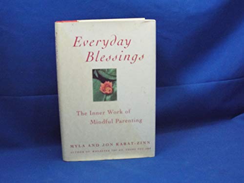 Beispielbild fr Everyday Blessings : The Inner Work of Mindful Parenting zum Verkauf von Better World Books