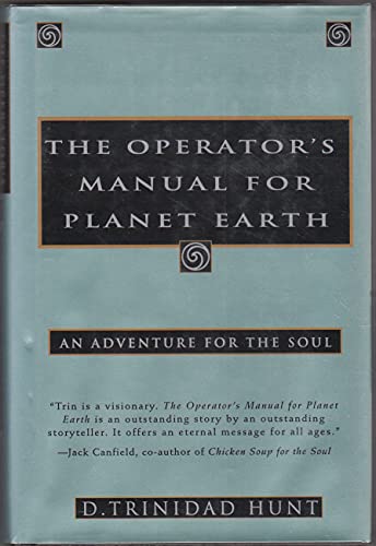 Imagen de archivo de The Operator's Manual for Planet Earth: An Adventure for the Soul a la venta por Wonder Book