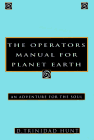 9780786861774: The Operator's Manual for Planet Earth: An Adventure for the Soul