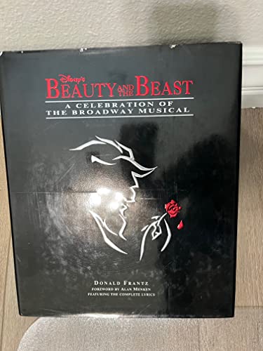 Disney's Beauty and the Beast: A Celebration of the Broadway Musical (A Disney Theatrical Souveni...