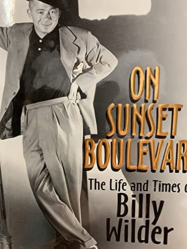 On Sunset Boulevard: The Life and Times of Billy Wilder - Sikov, Ed